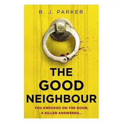 Good Neighbour - Parker, R. J.