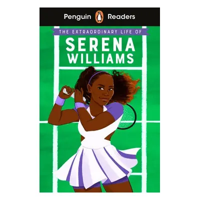 Penguin Readers Level 1: The Extraordinary Life Of Serena Williams (ELT Graded Reader) - Janmoha