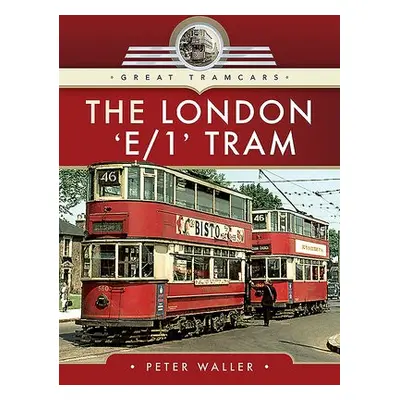 London 'E/1' Tram - Waller, Peter