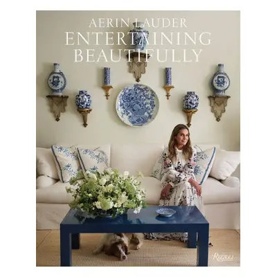 Entertaining Beautifully - Lauder, Aerin