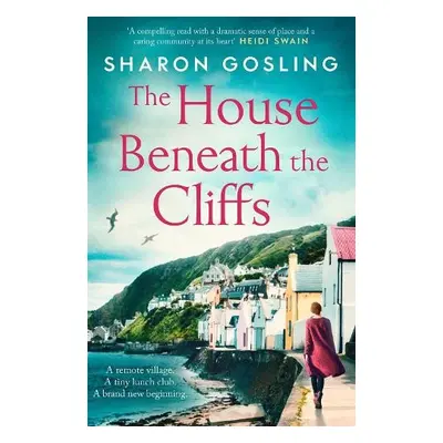 House Beneath the Cliffs - Gosling, Sharon