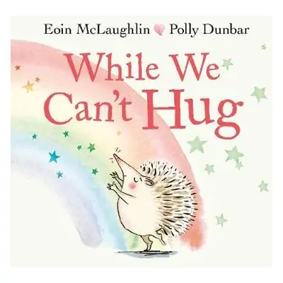 While We Can't Hug - McLaughlin, Eoin