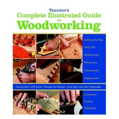 Taunton's Complete Illustrated Guide to Woodworkin g - Bird, L