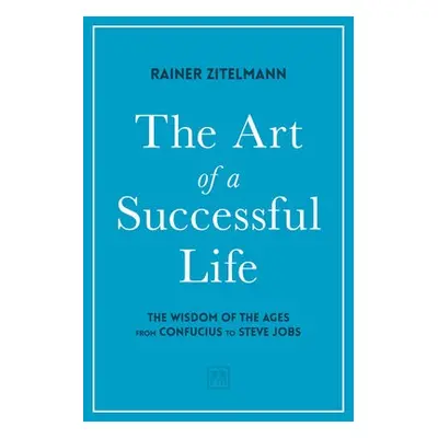 Art of a Successful Life - Zitelmann, Dr Rainer