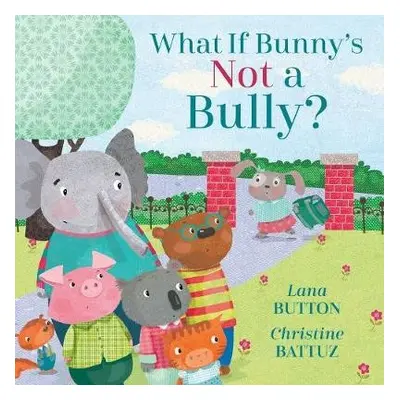 What if Bunny's Not a Bully? - Button, Lana