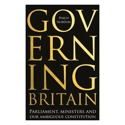 Governing Britain - Norton, Philip