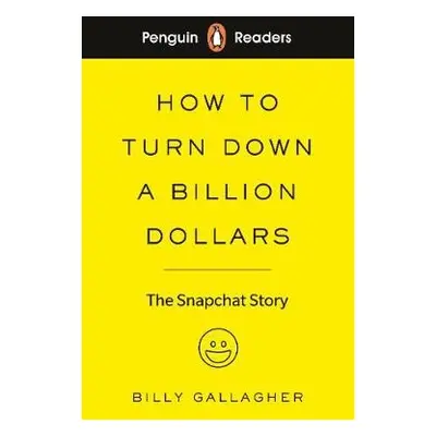 Penguin Readers Level 2: How to Turn Down a Billion Dollars (ELT Graded Reader) - Gallagher, Bil