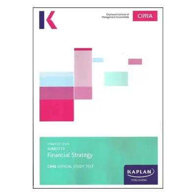 F3 FINANCIAL STRATEGY - STUDY TEXT - KAPLAN PUBLISHING