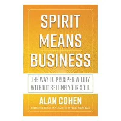 Spirit Means Business - Cohen, Alan