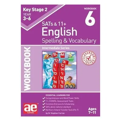 KS2 Spelling a Vocabulary Workbook 6 - Curran, Dr Stephen C a Vokes, Warren J