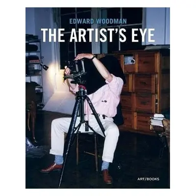 Edward Woodman: The Artist's Eye