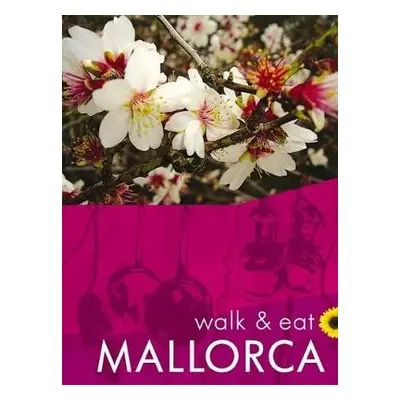 Mallorca Walk and Eat Sunflower Guide - Crespi-Green, Valerie