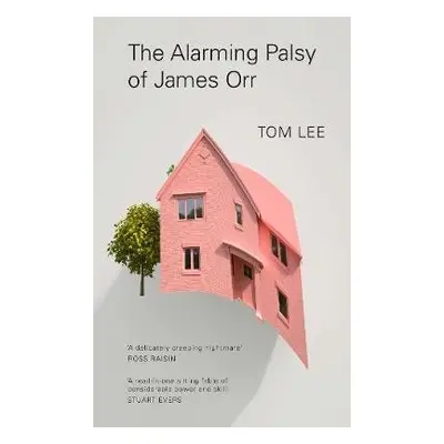 Alarming Palsy of James Orr - Lee, Tom