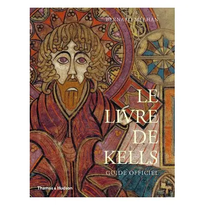 Le Livre de Kells - Meehan, Bernard