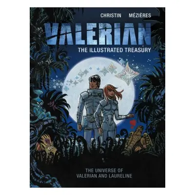 Valerian: The Illustrated Treasury - Christin, Pierre