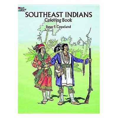 Southeast Indians Coloring Book - Copeland, Peter F.