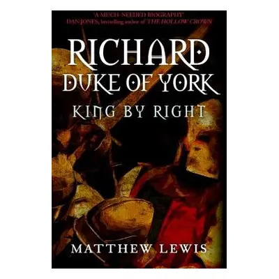 Richard, Duke of York - Lewis, Matthew