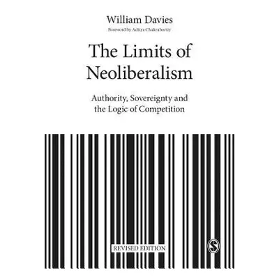 Limits of Neoliberalism - Davies, William