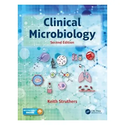 Clinical Microbiology - Struthers, J. Keith (Consultant Medical Microbiologist, Coventry, United