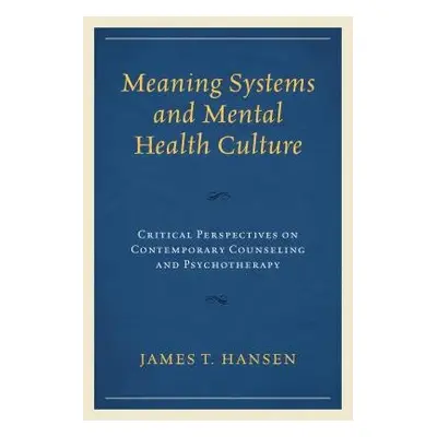 Meaning Systems and Mental Health Culture - Hansen, James T.