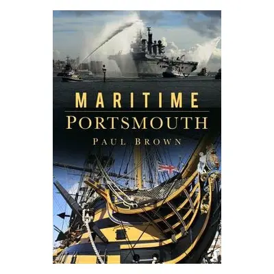 Maritime Portsmouth - Brown, Dr Paul