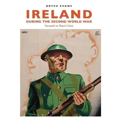 Ireland During the Second World War - Evans, Bryce