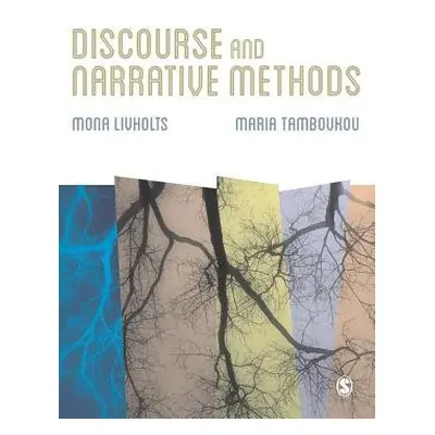 Discourse and Narrative Methods - Livholts, Mona (Linkoping University, Sweden) a Tamboukou, Mar