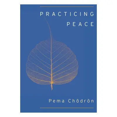 Practicing Peace (Shambhala Pocket Classic) - Chodron, Pema