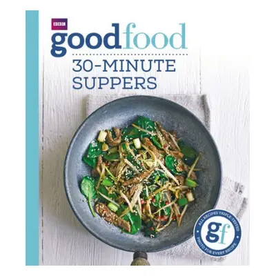 Good Food: 30-minute suppers - Good Food Guides