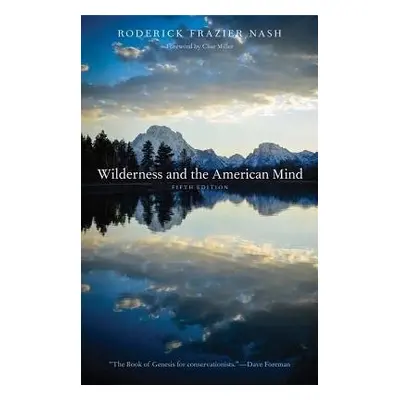 Wilderness and the American Mind - Nash, Roderick Frazier