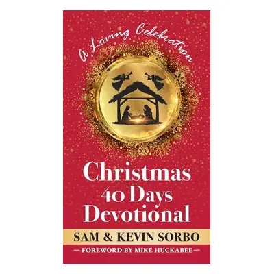 Christmas for Forty Days Devotional - Sorbo, Sam a Sorbo, Kevin