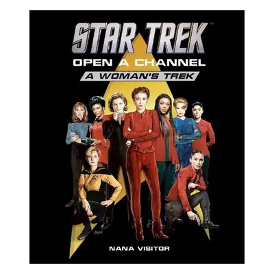 Star Trek: Open a Channel: A Woman's Trek - Visitor, Nana