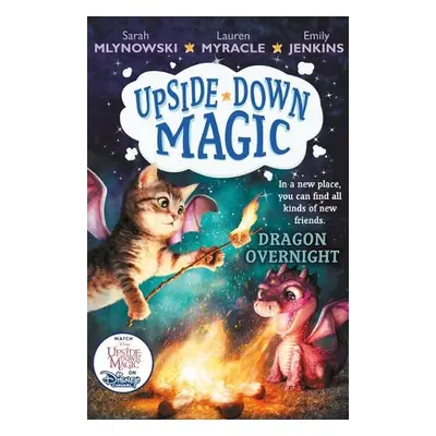 UPSIDE DOWN MAGIC 4: Dragon Overnight - Mlynowski, Sarah a Myracle, Lauren a Jenkins, Emily