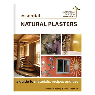 Essential Natural Plasters - Henry, Michael a Therrien, Tina