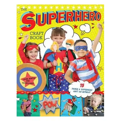 Superhero Craft Book - Minter, Laura a Williams, Tia