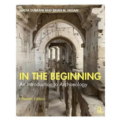 In the Beginning - Durrani, Nadia a Fagan, Brian (University of California, USA)