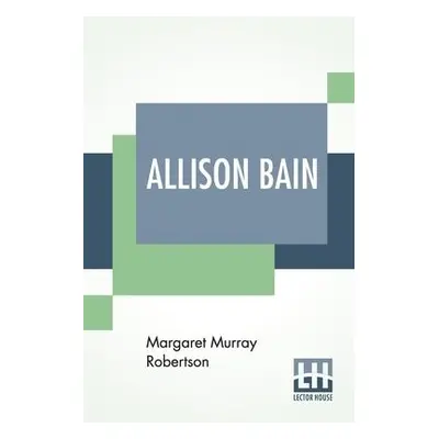 Allison Bain - Robertson, Margaret Murray