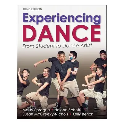 Experiencing Dance - Sprague, Marty a Scheff, Helene a McGreevy-Nichols, Susan a Berick, Kelly