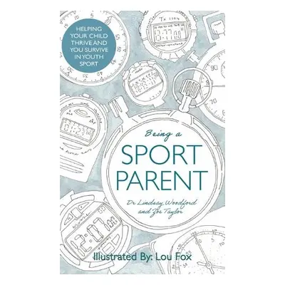 Being a Sport Parent - Woodford, Lindsay a Taylor, Zoe