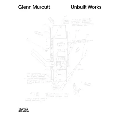 Glenn Murcutt: Unbuilt Works