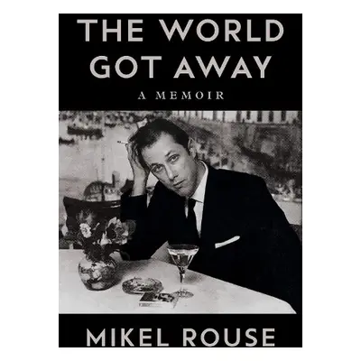 World Got Away - Rouse, Mikel