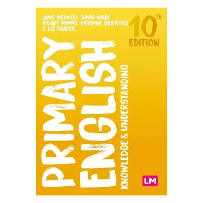 Primary English: Knowledge and Understanding - Medwell, Jane A a Wray, David a Moore, George E a