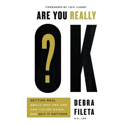 Are You Really OK? - Fileta, Debra