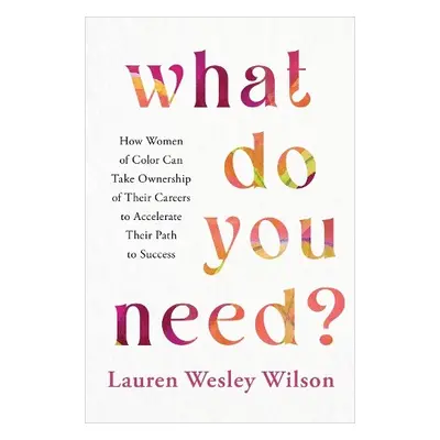 What Do You Need? - Wesley Wilson, Lauren