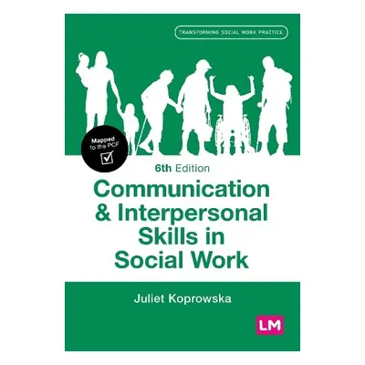 Communication and Interpersonal Skills in Social Work - Koprowska, Juliet