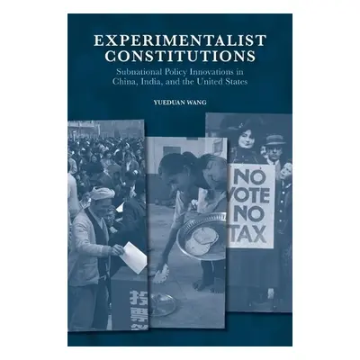 Experimentalist Constitutions - Wang, Yueduan