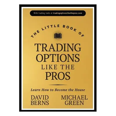 Little Book of Trading Options Like the Pros - Berns, David M. (Simplify) a Green, Michael