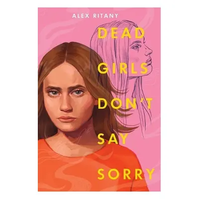 Dead Girls Don't Say Sorry - Ritany, Alex