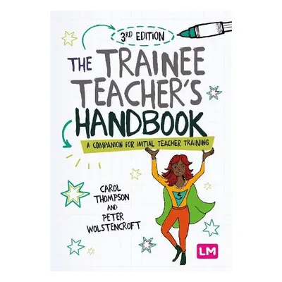 Trainee Teacher's Handbook - Thompson, Carol a Wolstencroft, Peter