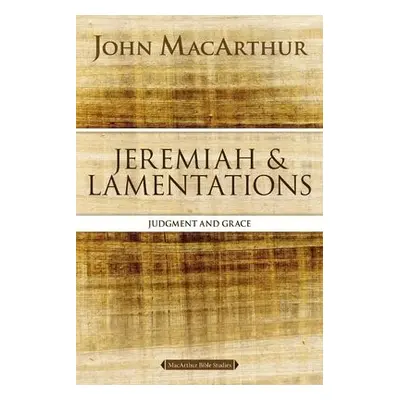 Jeremiah and Lamentations - MacArthur, John F.